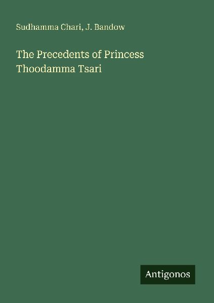 The Precedents of Princess Thoodamma Tsari