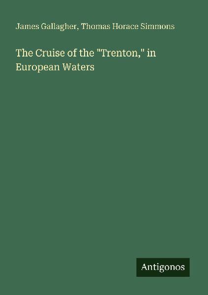The Cruise of the Trenton, in European Waters