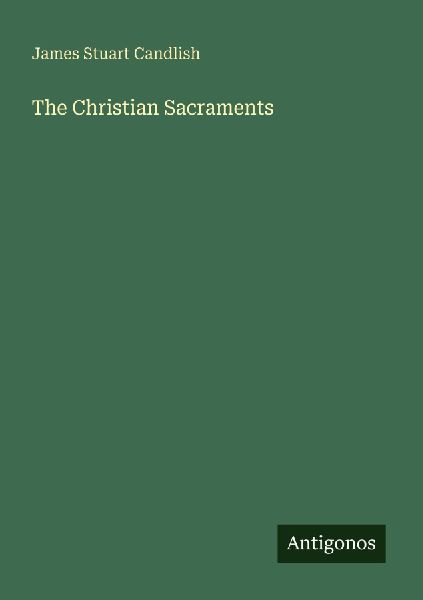 The Christian Sacraments