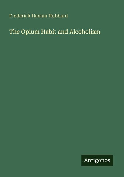 The Opium Habit and Alcoholism