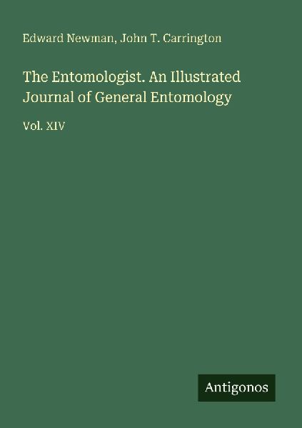 The Entomologist. An Illustrated Journal of General Entomology: Vol. XIV