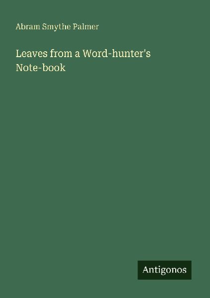 Leaves from a Word-hunters Note-book