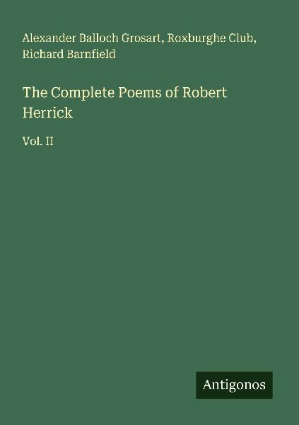The Complete Poems of Robert Herrick: Vol. II