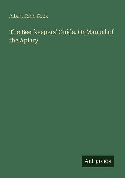 The Bee-keepers Guide. Or Manual of the Apiary