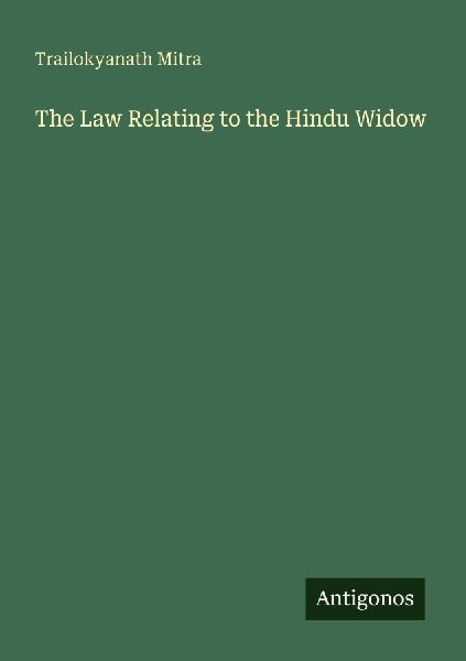 The Law Relating to the Hindu Widow