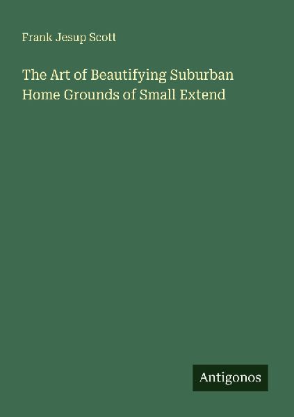 The Art of Beautifying Suburban Home Grounds of Small Extend