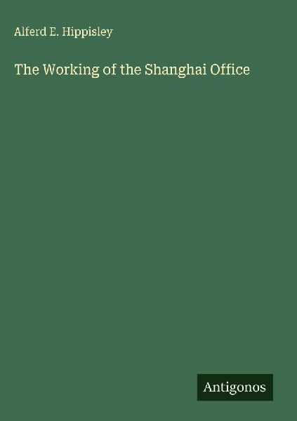 The Working of the Shanghai Office