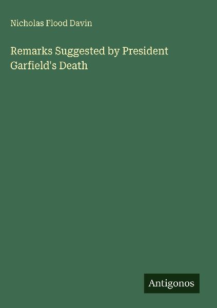 Remarks Suggested by President Garfields Death