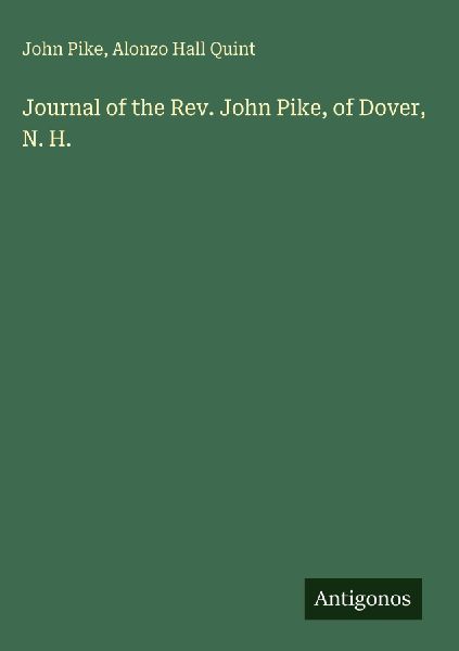 Journal of the Rev. John Pike, of Dover, N. H.