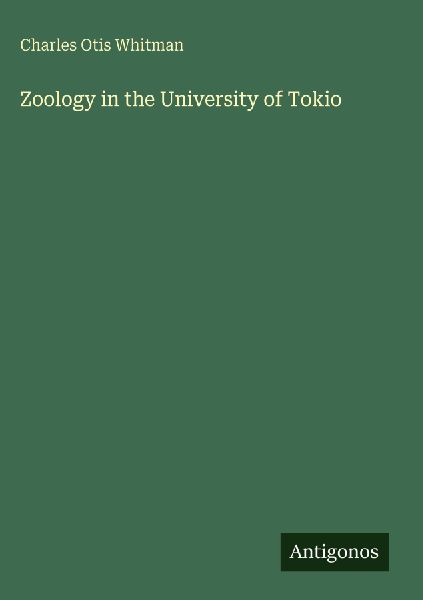 Zoology in the University of Tokio
