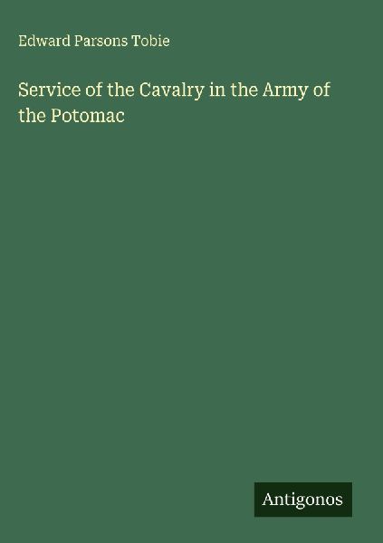 Service of the Cavalry in the Army of the Potomac