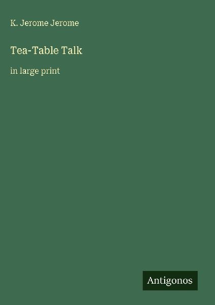 Tea-Table Talk: in large print
