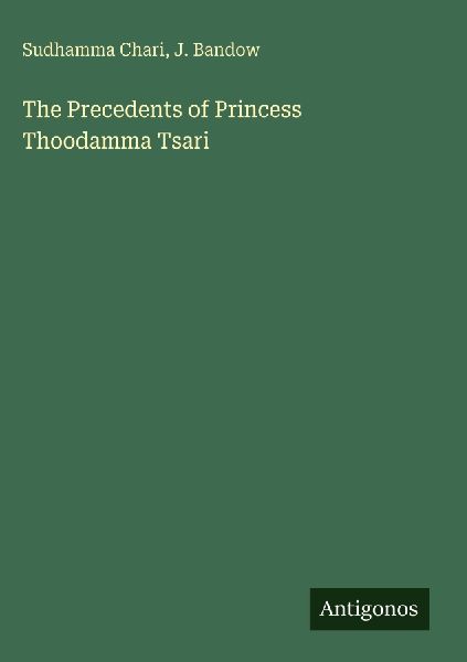 The Precedents of Princess Thoodamma Tsari