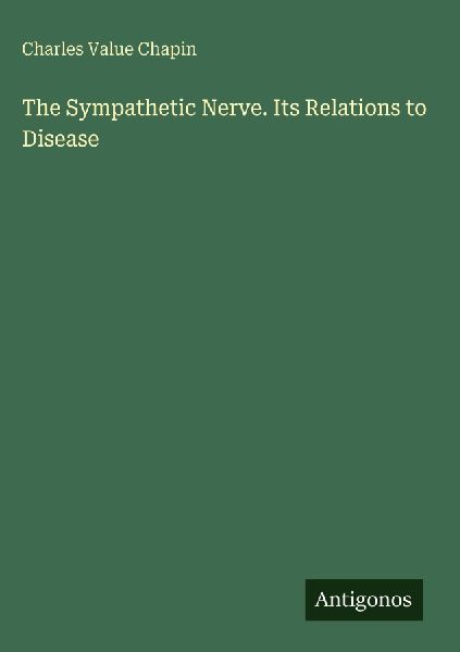 The Sympathetic Nerve. Its Relations to Disease