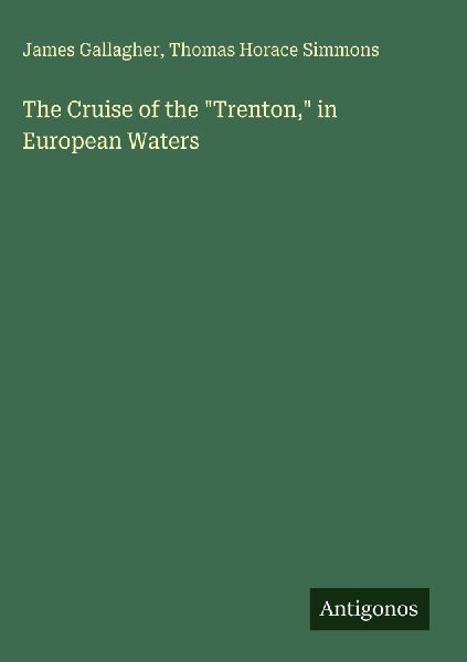 The Cruise of the Trenton, in European Waters