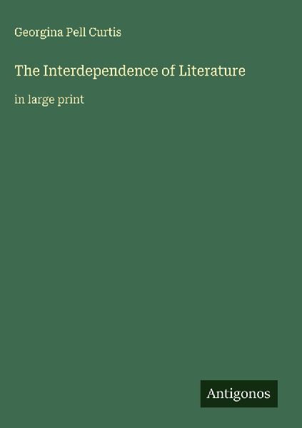 The Interdependence of Literature: in large print