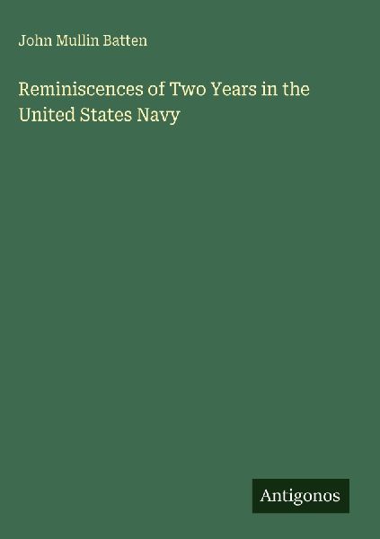 Reminiscences of Two Years in the United States Navy
