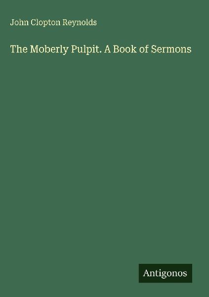 The Moberly Pulpit. A Book of Sermons