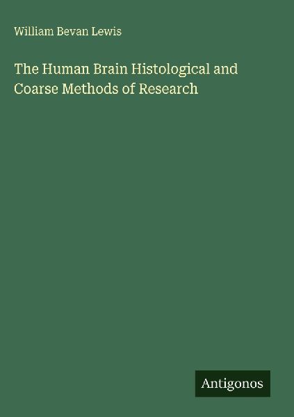 The Human Brain Histological and Coarse Methods of Research
