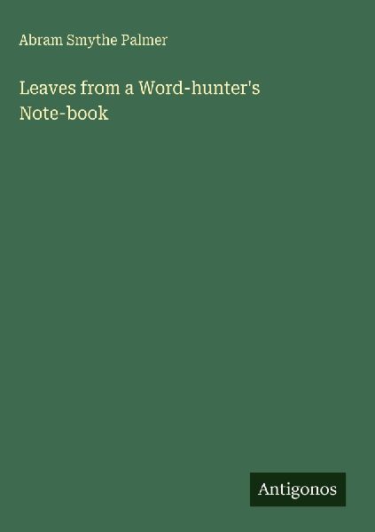 Leaves from a Word-hunters Note-book
