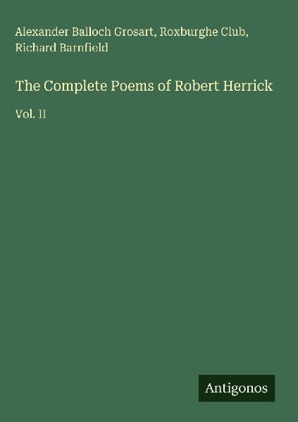 The Complete Poems of Robert Herrick: Vol. II