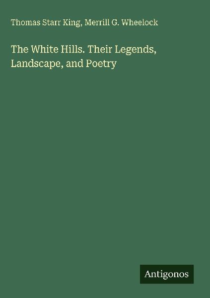 The White Hills. Their Legends, Landscape, and Poetry
