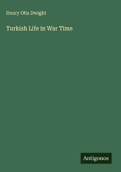 Turkish Life in War Time
