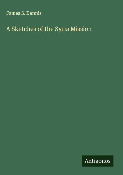 A Sketches of the Syria Mission