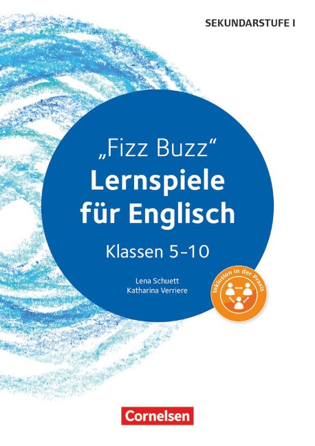 Lernen im Spiel - Sekundarstufe: Fizz Buzz: Lernspiele für Englisch Klassen 5-10. Kopiervorlagen
