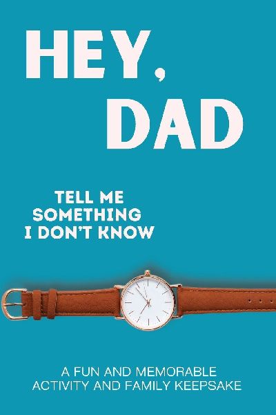 Hey, Dad! Tell Me Something I Dont Know