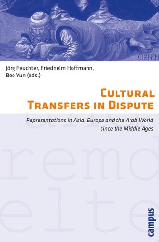 Cultural Transfers in Dispute Representations in Asia, Europe and the Arab World Since the Middle Ages