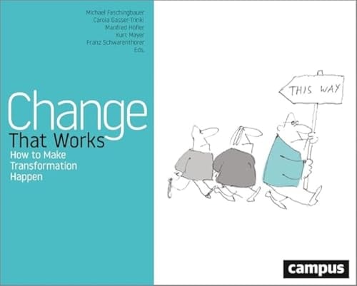 Change That Works How to Make Transformation Happen