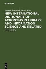 New International Dictionary of Acronyms in Library and Information Science and Related Fields