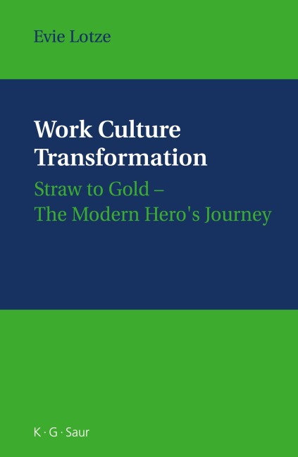 Work Culture Transformation: Straw to Gold - The Modern Heros Journey