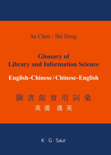 Glossary of Library and Information Science: English - Chinese, Chinese - English