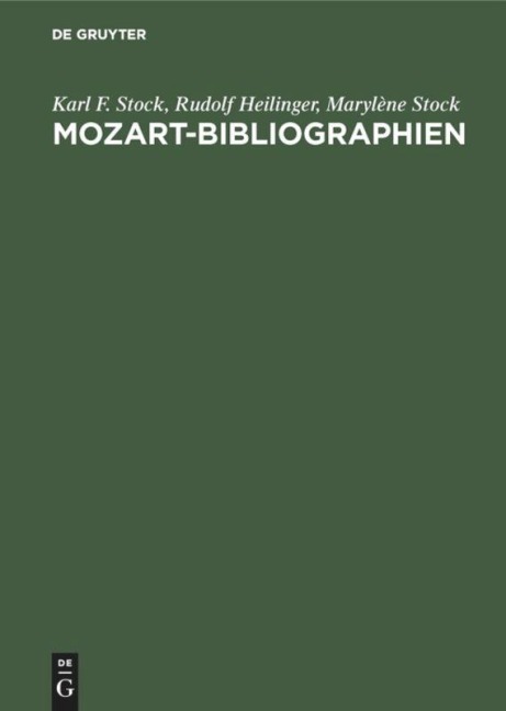 Mozart-Bibliographien: Selbständige und versteckte Bibliographien und Nachschlagewerke zu Leben und Werk Wolfgang Amadeus Mozarts und seiner Familie