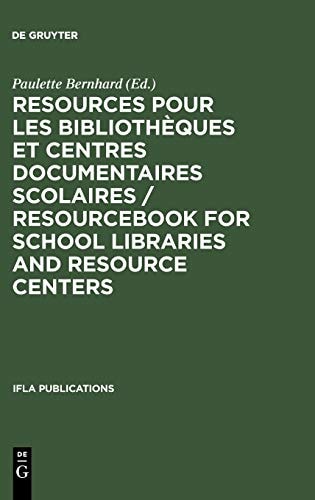Resources Pour Les Bibliotheques Et Centres Documentaires Scolaires / Resourcebook for School Libraries and Resource Centers / Resourcebook for School (IFLA Publications)