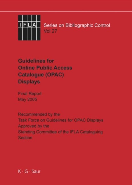 IFLA Guidelines for Online Public Access Catalogue (OPAC) Displays: Final Report May 2005