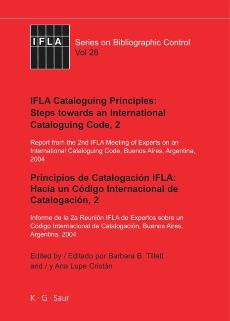 IFLA Cataloguing Principles: Steps towards an International Cataloguing Code, 2: Report from the 2nd IFLA Meeting of Experts on an International Cataloguing Code, Buenos Aires, Argentina, 2004