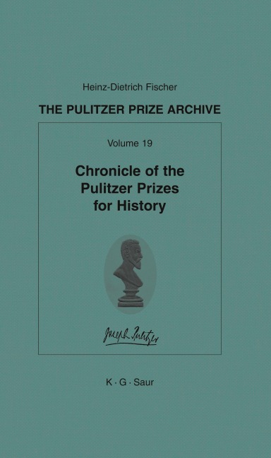 Chronicle of the Pulitzer Prizes for History: Discussions, Decisions and Documents