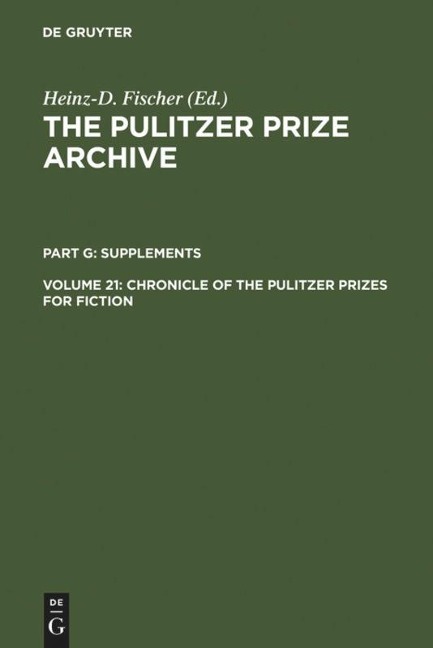 Chronicle of the Pulitzer Prizes for Fiction: Discussions, Decisions and Documents