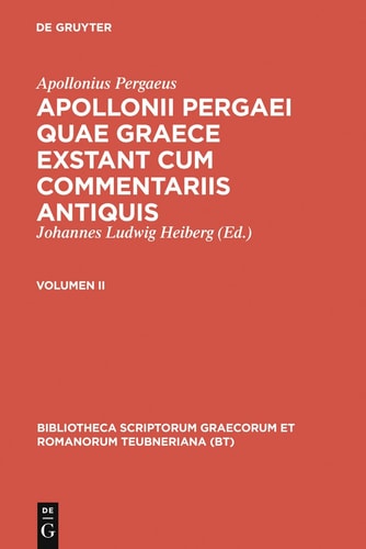Apollonii Pergaei Quae Graece Exstant Cum Commentariis Antiquis Volumen II