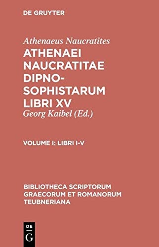 Athenaei Navcratitae Dipnosophistarvm libri XV Libri I - V