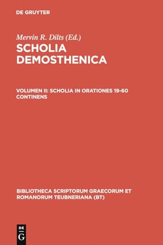 Scholia Demosthenica, Volumen II, Scholia in Orationes 19-60 Continens