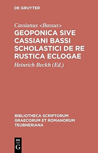 Geoponica Sive Cassiani Bassi Scholastici de Re Rustica Eclogae