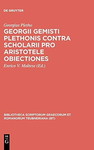 Georgii Gemisti Plethonis Contra Scholarii Pro Aristotele Obiectiones