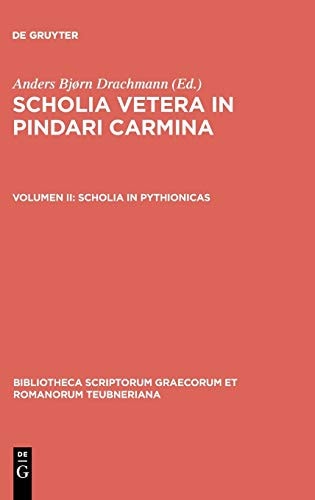 Scholia Vetera in Pindari Carmina, Vol. II Scholia in Pythionicas