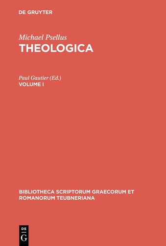 Michael Psellus: Theologica. Volume I