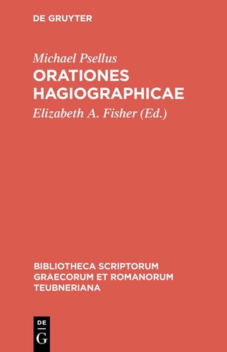 Michaelis Pselli Orationes hagiographicae
