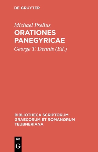 Michaelis Pselli Orationes panegyricae
